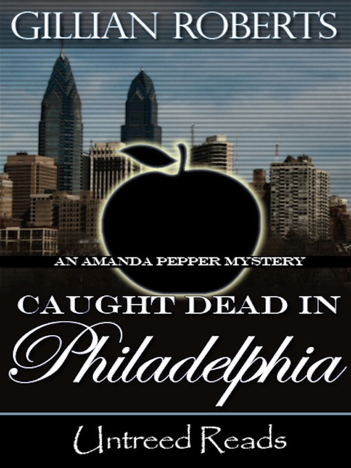 Title details for Caught Dead in Philadelphia by Gillian Roberts - Available